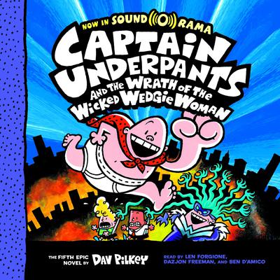 Captain Underpants and the Wrath of the Wicked Wedgie Woman Audiobook, by Dav Pilkey