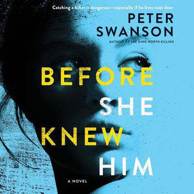 Before She Knew Him: A Novel Audiobook, by Peter Swanson