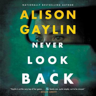 Never Look Back: A Novel Audiobook, by Alison Gaylin