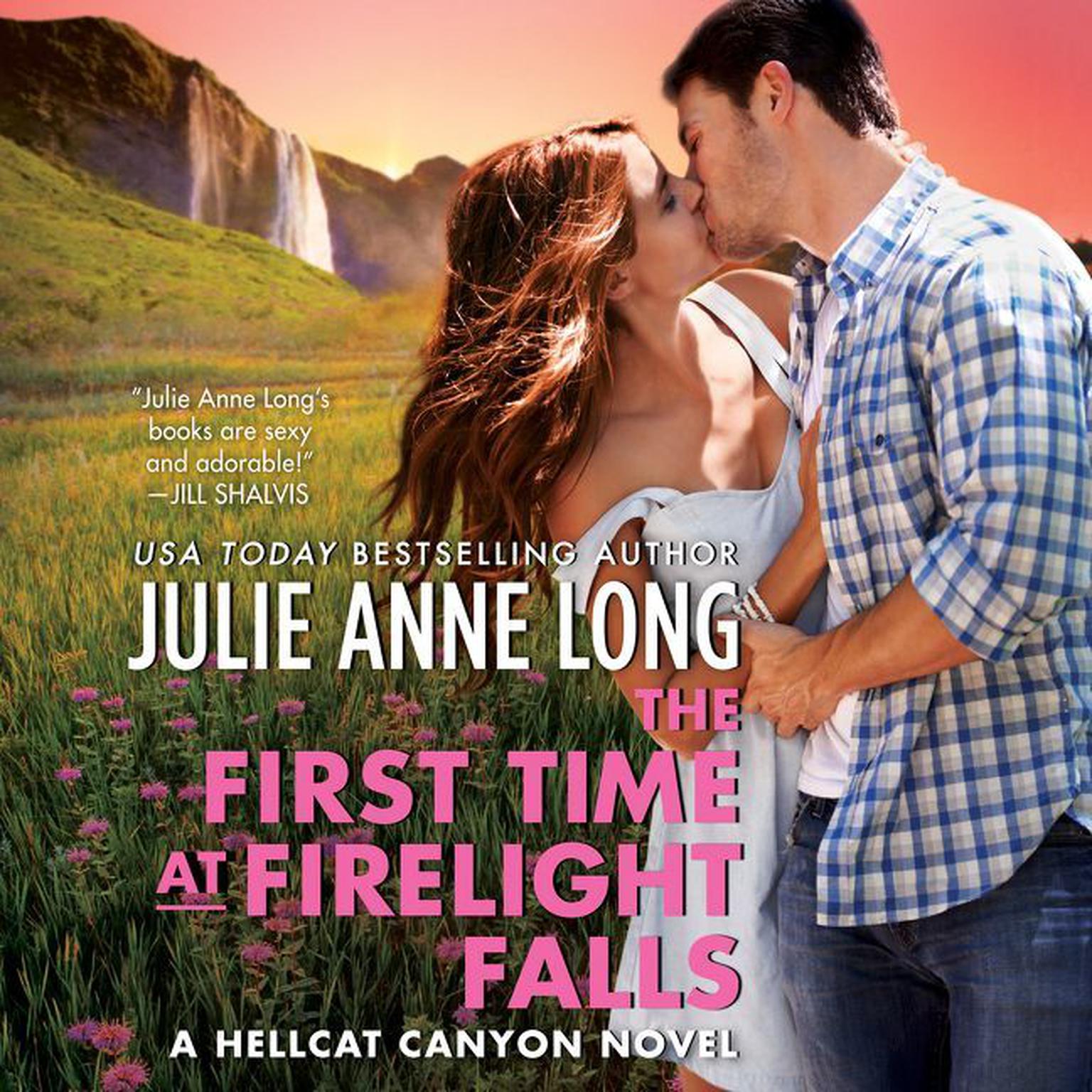 The First Time at Firelight Falls: A Hellcat Canyon Novel Audiobook, by Julie Anne Long