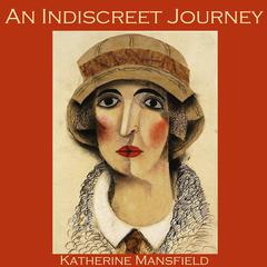 An Indiscreet Journey Audiobook, by Katherine Mansfield