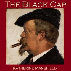 The Black Cap Audiobook, by Katherine Mansfield