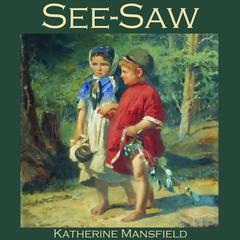 See-Saw Audiobook, by Katherine Mansfield