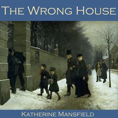 The Wrong House Audiobook, by Katherine Mansfield