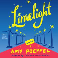 Limelight: A Novel Audiobook, by Amy Poeppel