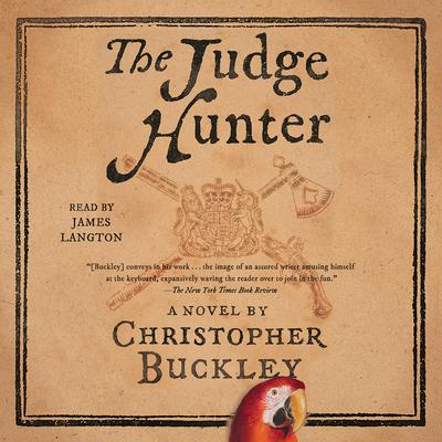 The Judge Hunter Audiobook, by Christopher Buckley