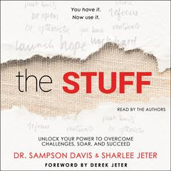The Stuff: Unlock Your Power to Overcome Challenges, Soar, and Succeed Audiobook, by Sampson Davis