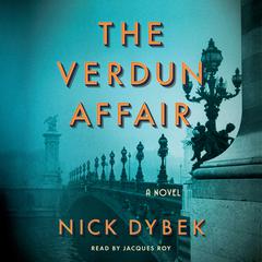The Verdun Affair: A Novel Audiobook, by Nick Dybek