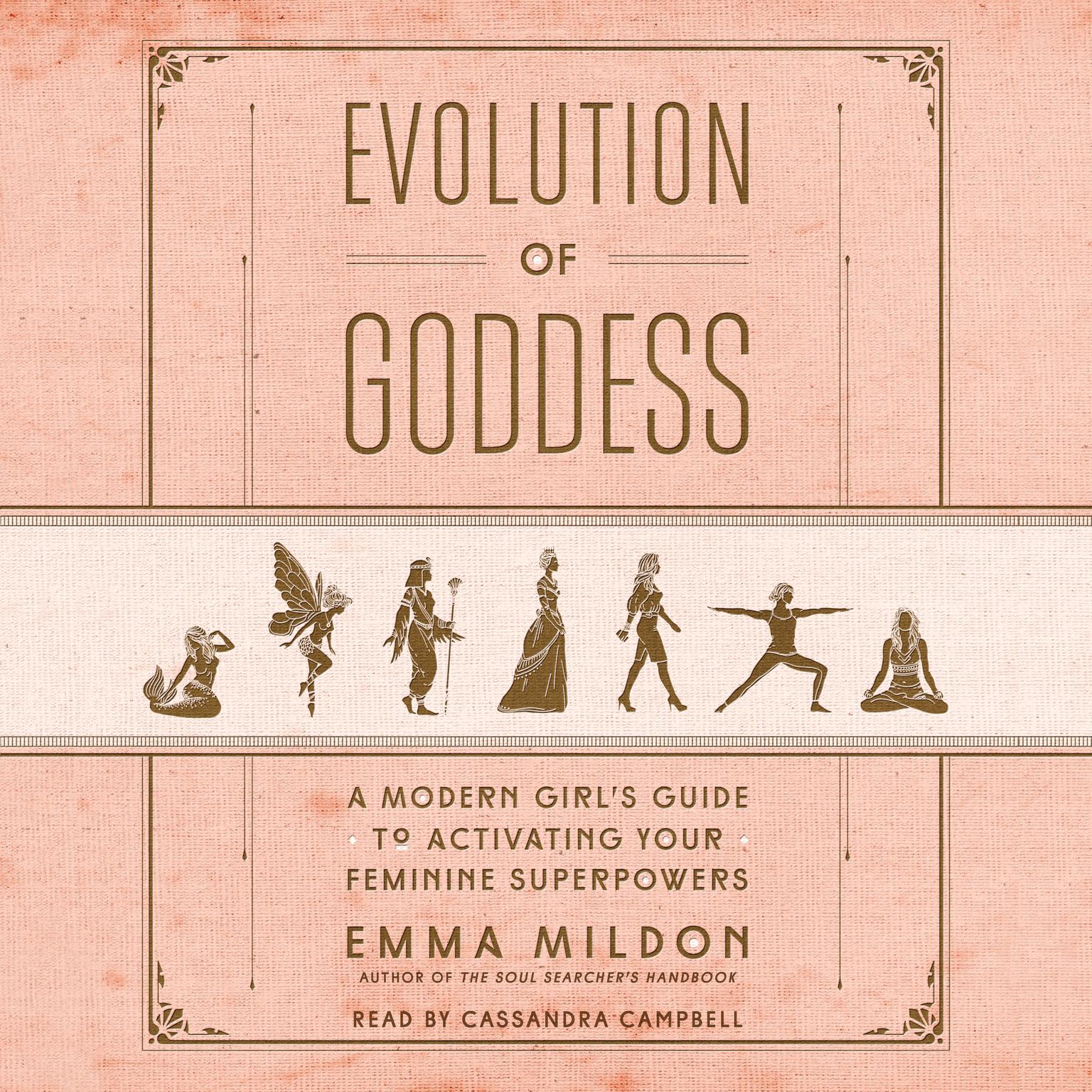 Evolution of Goddess: A Modern Girls Guide to Activating Your Feminine Superpowers Audiobook, by Emma Mildon