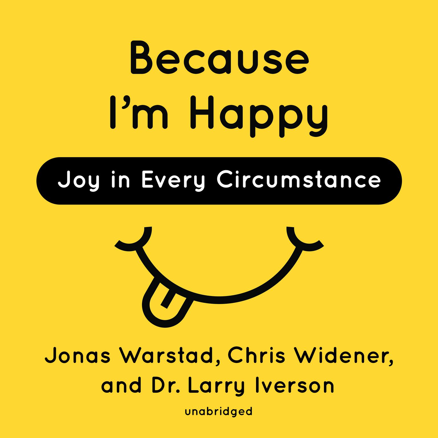 Because I’m Happy: Joy in Every Circumstance Audiobook, by Jonas Warstad