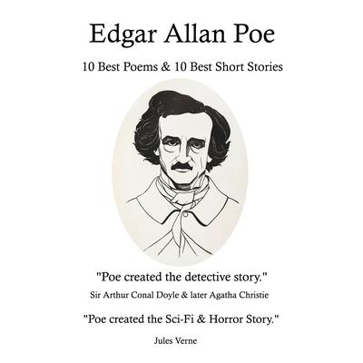 Edgar Allan Poe: 10 Best Poems & 10 Best Short Stories: Edgar Allan Poe: 10 Best Poems & 10 Best Short Stories Audiobook, by Edgar Allan Poe