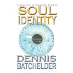 Soul Identity (Book 1) Audiobook, by Dennis Batchelder