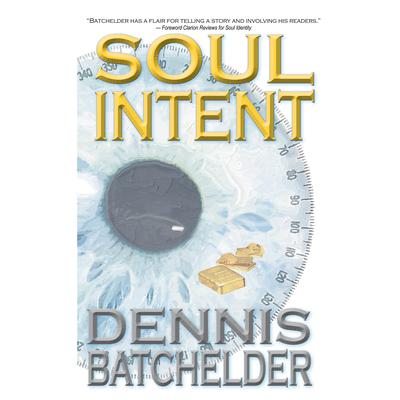 Soul Intent (Book 2) Audiobook, by Dennis Batchelder
