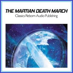 The Martian Death March Audiobook, by Classics Reborn Audio Publishing