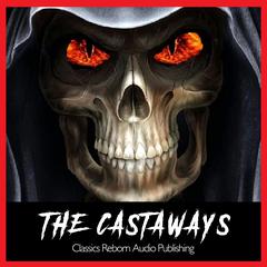 The Castaways Audiobook, by Classics Reborn Audio Publishing