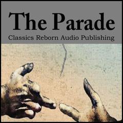 The Parade Audiobook, by Classics Reborn Audio Publishing