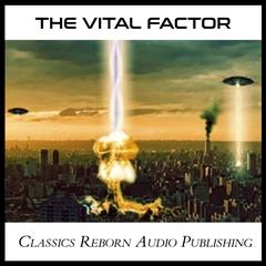 The Vital Factor Audiobook, by Classics Reborn Audio Publishing