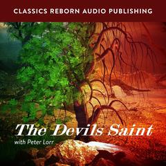 Suspense: The Devils Saint with Peter Lorr Audiobook, by Classics Reborn Audio Publishing