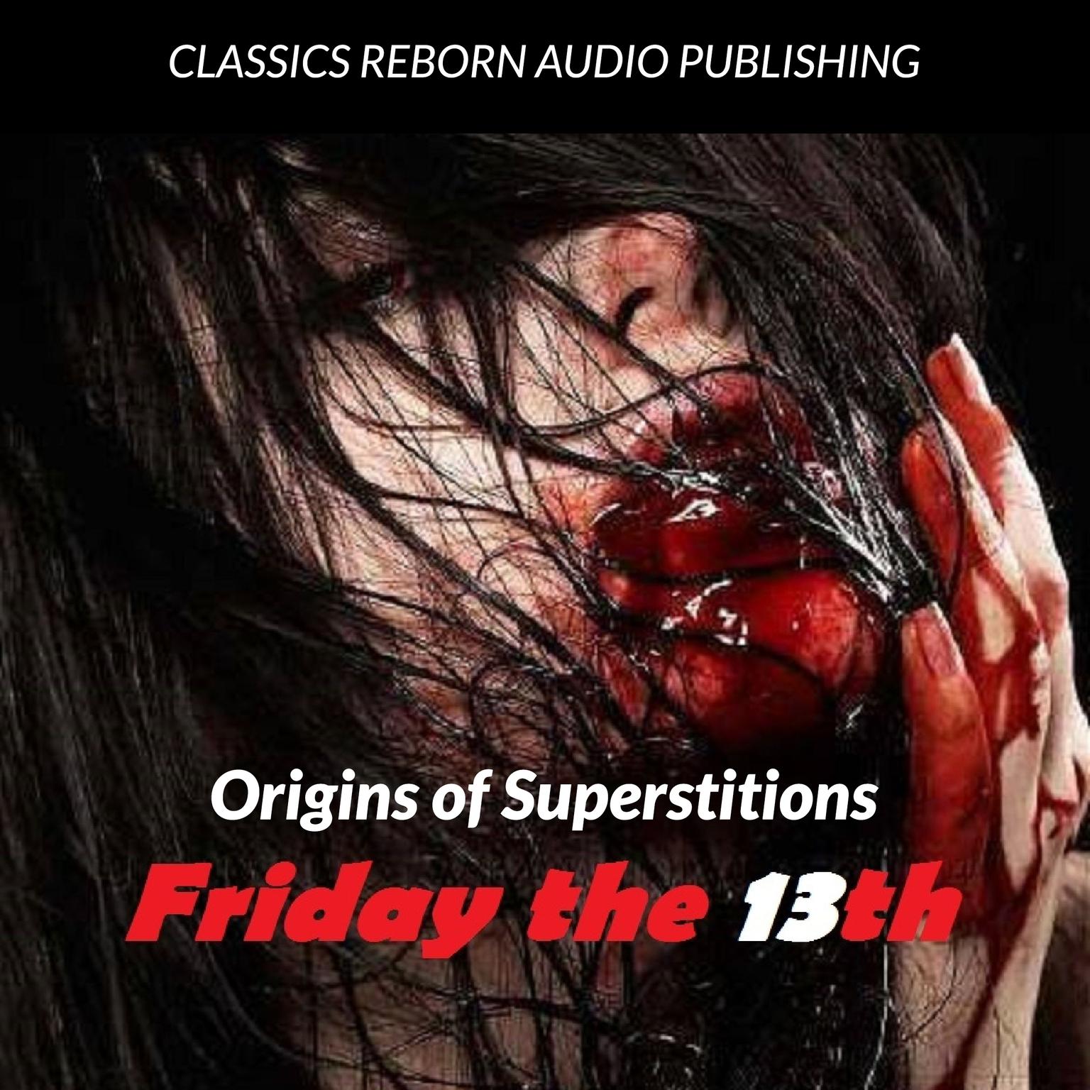 Origin of Superstitions - Friday the 13th Audiobook, by Classics Reborn Audio Publishing