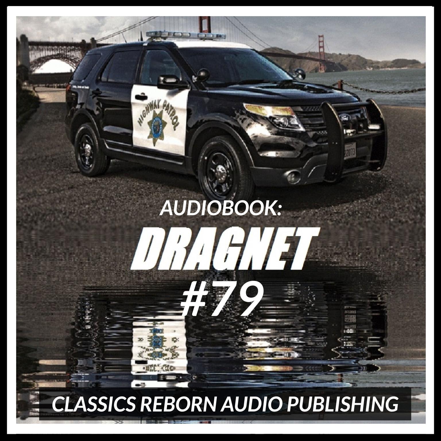 Audio Book: Dragnet #79 Audiobook, by Classics Reborn Audio Publishing
