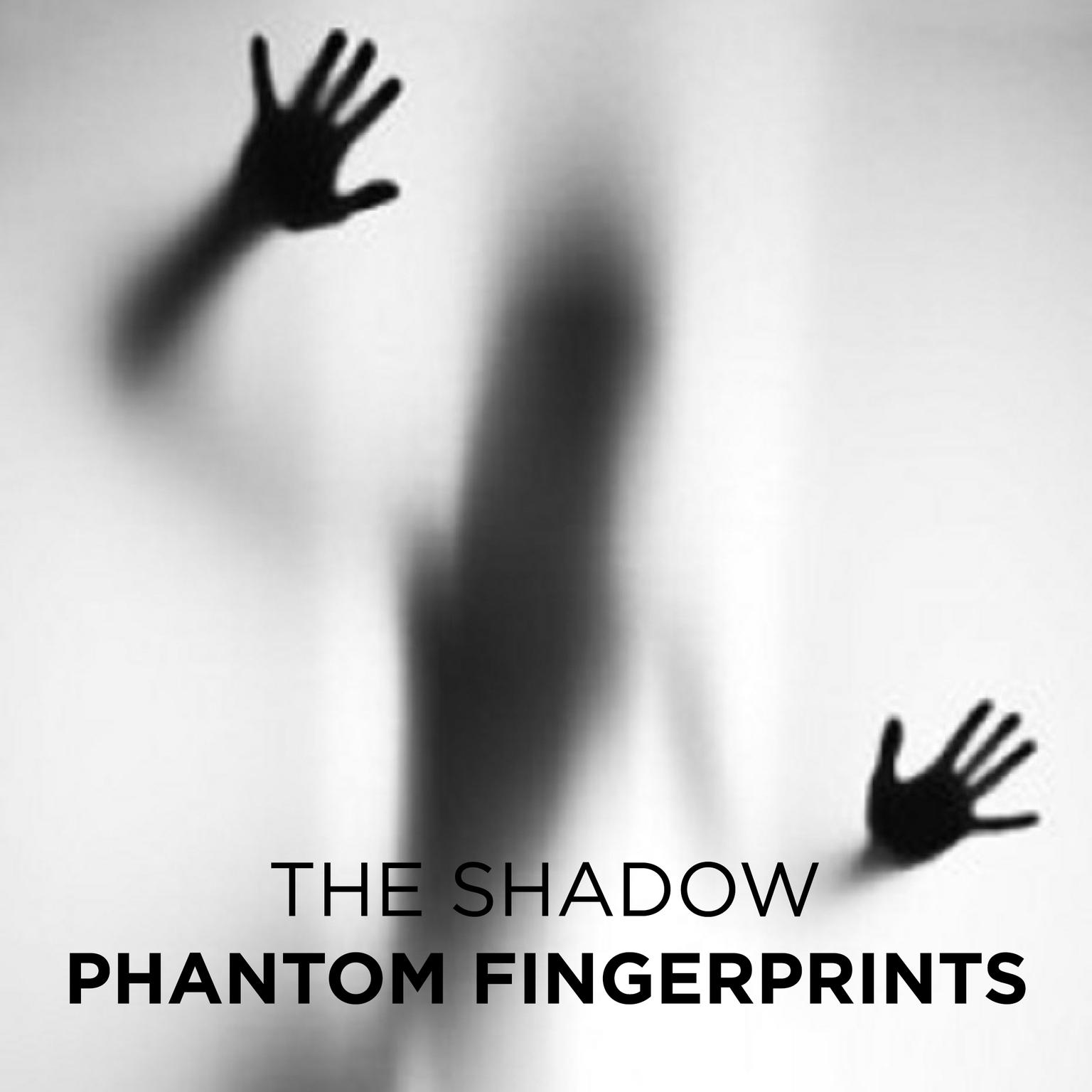 Phantom Fingerprints Audiobook, by The Shadow