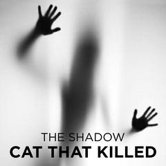 Cat That Killed Audiobook, by The Shadow