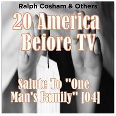20 America Before TV - Salute To One Mans Family  Audiobook, by Ralph Cosham & Others