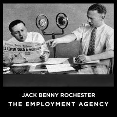 Jack Benny Rochester The Employment Agency Audiobook, by Jack Benny