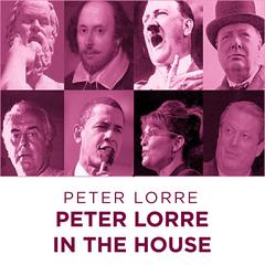 Peter Lorre In The House Audiobook, by Peter Lorre