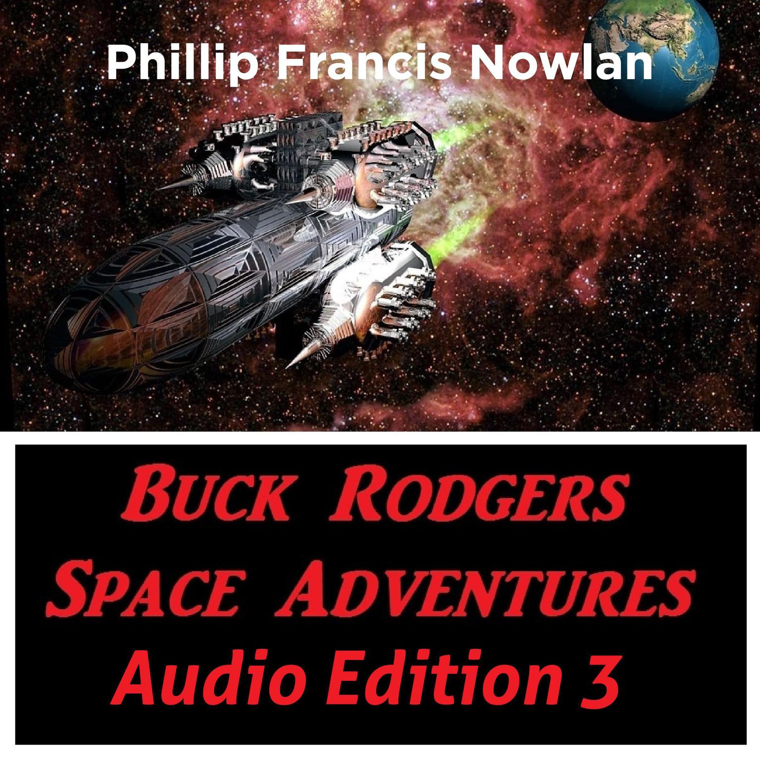 Buck Rodgers Space Adventures Audio Edition 03 Audiobook, by Phillip Francis Nowlan