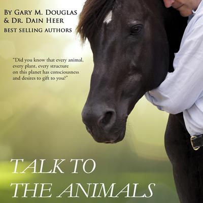Talk to the Animals Audiobook, by Dr. Dain Heer