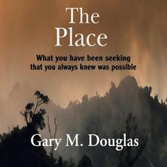 The Place Audiobook, by Gary M. Douglas