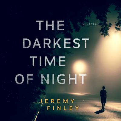 The Darkest Time of Night Audiobook, by Jeremy Finley