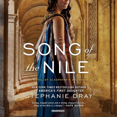 Song of the Nile: A Novel of Cleopatra’s Daughter Audiobook, by 