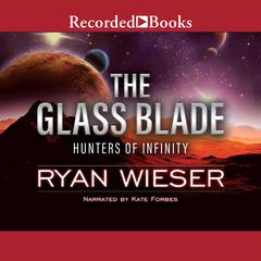 The Glass Blade Audiobook, by Ryan Wieser