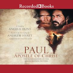 Paul, Apostle of Christ: The Novelization of the Major Motion Picture Audiobook, by Angela Hunt