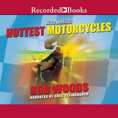 Hottest Motorcycles Audiobook, by Bob Woods