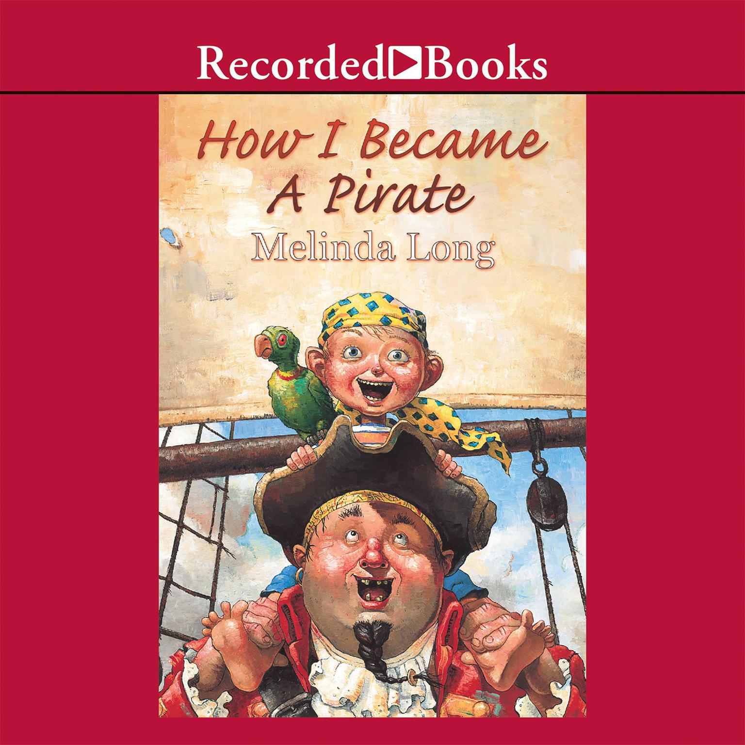 How I Became a Pirate Audiobook, by Melinda Long