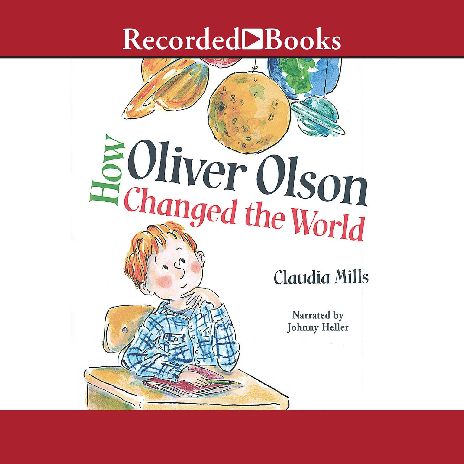 How Oliver Olson Changed the World Audiobook, by Claudia Mills