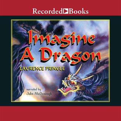 Imagine a Dragon Audiobook, by Laurence Pringle