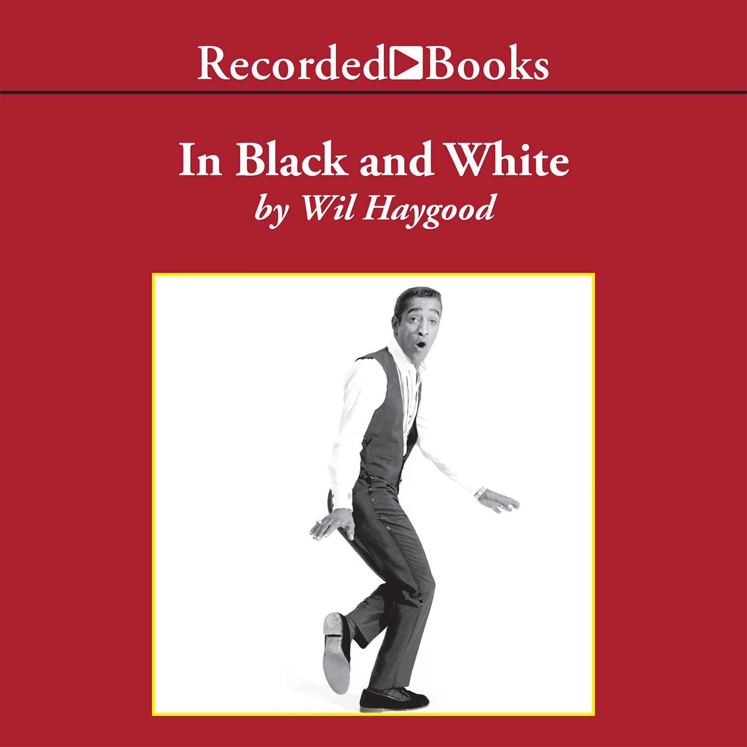 In Black and White: The Life of Sammy Davis Junior Audiobook, by Wil Haygood