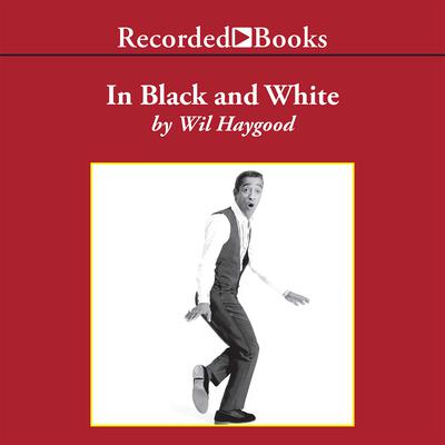 In Black and White: The Life of Sammy Davis Junior Audiobook, by 