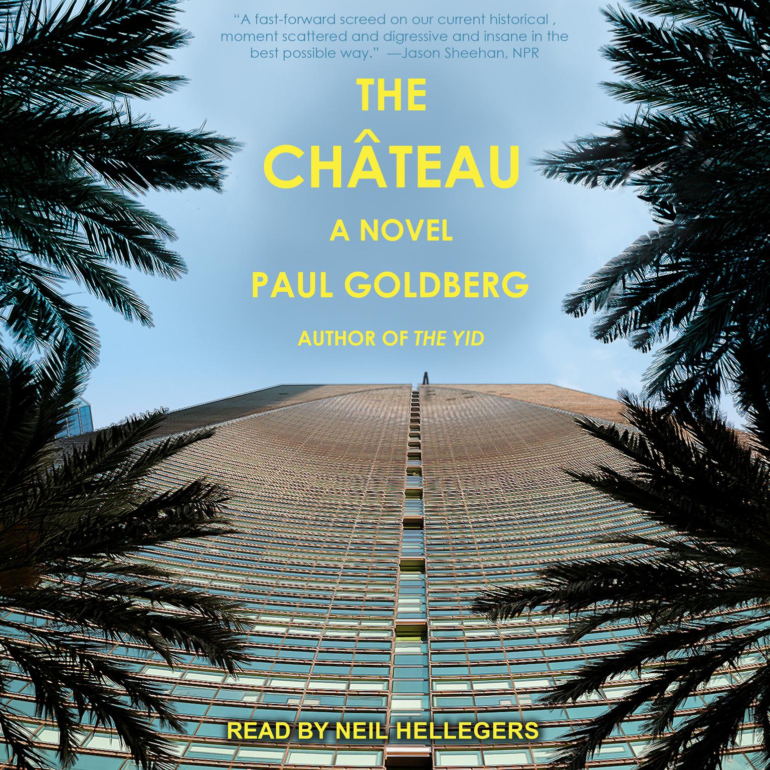The Château: A Novel Audiobook, by Paul Goldberg