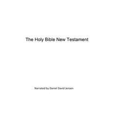 The Holy Bible New Testament Audiobook, by 