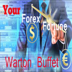 Your Forex Fortune Audiobook, by Warton Buffet