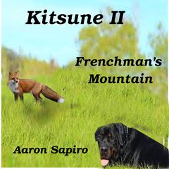 Kitsune II: Frenchman’s Mountain Audiobook, by Aaron Sapiro