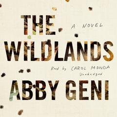 The Wildlands: A Novel Audiobook, by Abby Geni