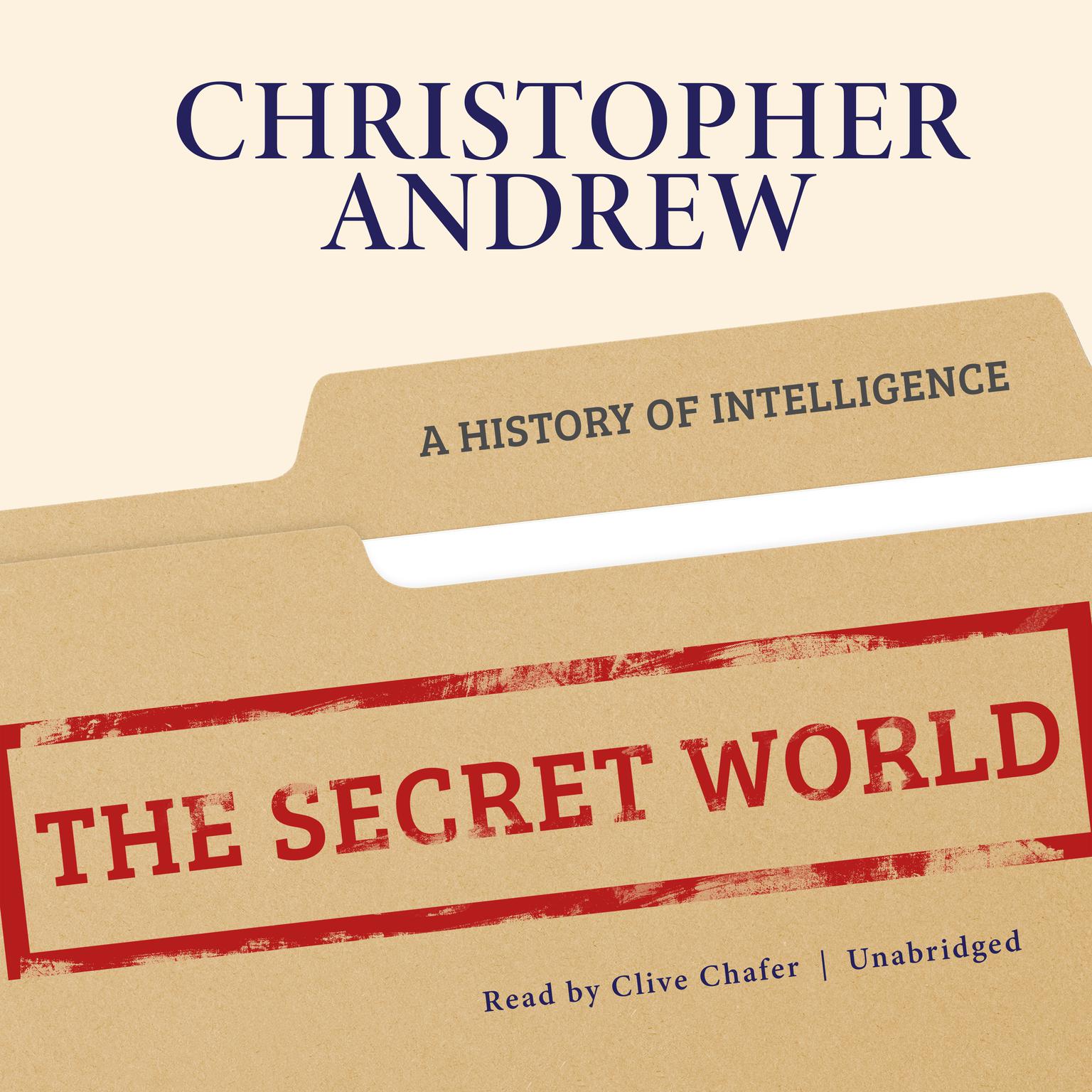 The Secret World: A History of Intelligence Audiobook, by Christopher Andrew