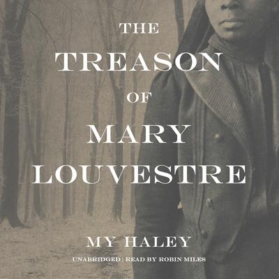 The Treason of Mary Louvestre Audiobook, by 