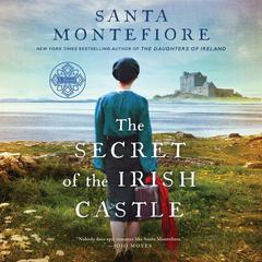 The Secret of the Irish Castle Audiobook, by Santa Montefiore